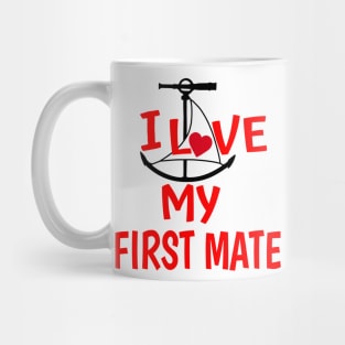 I Love My First Mate Mug